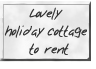 Lvely Holiday Cottage to rent